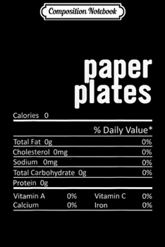 Composition Notebook: Thanksgiving Paper Plates Nutritional Facts  Journal/Notebook Blank Lined Ruled 6x9 100 Pages