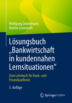 Paperback Lösungsbuch "Bankwirtschaft in Kundennahen Lernsituationen: Zum Lehrbuch Für Bank- Und Finanzkaufleute [German] Book