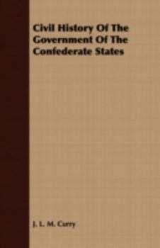 Paperback Civil History Of The Government Of The Confederate States Book