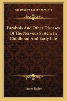 Paperback Paralysis And Other Diseases Of The Nervous System In Childhood And Early Life Book