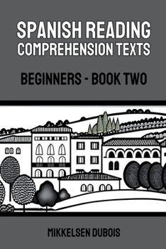 Paperback Spanish Reading Comprehension Texts: Beginners - Book Two Book