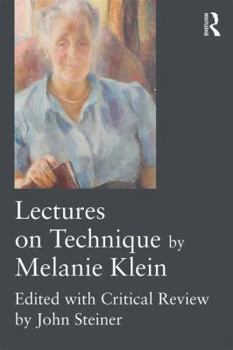 Paperback Lectures on Technique by Melanie Klein: Edited with Critical Review by John Steiner Book