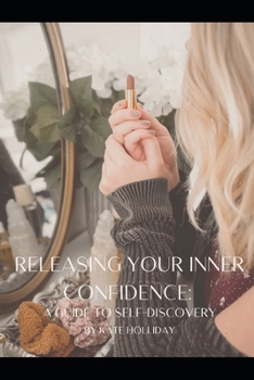 Paperback Releasing Your Inner Confidence: A Guide To Self Discovery Book