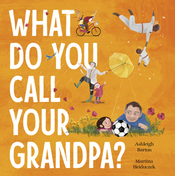 Hardcover What Do You Call Your Grandpa? Book