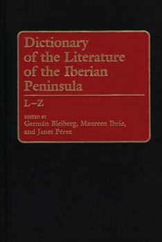 Hardcover Dictionary of the Literature of the Iberian Peninsula: L-Z Book