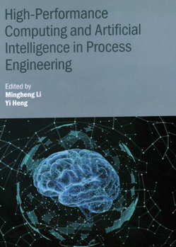Hardcover High-Performance Computing and Artificial Intelligence in Process Engineering Book