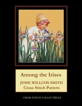 Paperback Among the Irises: Jesse Willcox Smith Book