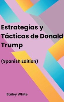 Paperback Estrategias y Tácticas de Donald Trump [Spanish] Book
