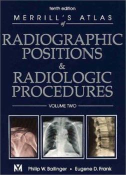 Hardcover Merrill's Atlas of Radiographic Positions & Radiologic Procedures: Volume 2, 10th Edition Book