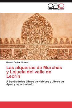 Paperback Las Alquerias de Murchas y Lojuela del Valle de Lecrin [Spanish] Book