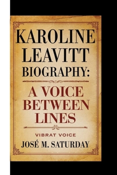 KAROLINE LEAVITT BIOGRAPHY: A Voice Between Lines (Vibrat Voice)