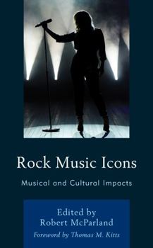 Paperback Rock Music Icons: Musical and Cultural Impacts Book