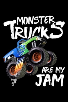 Monster Trucks Are My Jam: Monster Truck Are My Jam Vintage Retro Racing Trucks Lover  Journal/Notebook Blank Lined Ruled 6x9 100 Pages