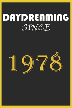 Paperback Daydreaming Since 1978 Notebook Birthday Gift: Lined Notebook / Journal Gift, 120 Pages, 6x9, Soft Cover, Matte Finish Book