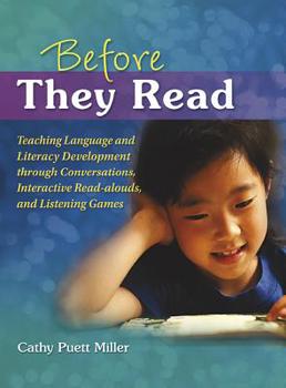 Paperback Before They Read: Teaching Language and Literacy Development Through Conversations, Interactive Read-Alouds, and Listening Games Book