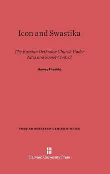 Hardcover Icon and Swastika: The Russian Orthodox Church Under Nazi and Soviet Control Book