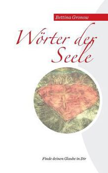 Wörter der Seele: Finde deinen Glaube in Dir