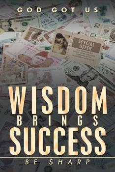Paperback Wisdom Brings Success: Be Sharp Book
