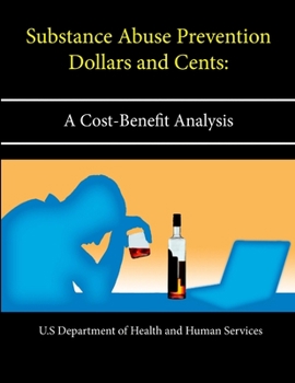 Paperback Substance Abuse Prevention Dollars and Cents: A Cost-Benefit Analysis Book