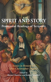 Hardcover Spirit and Story: Essays in Honour of John Christopher Thomas Book