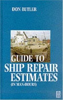 Hardcover A Guide to Ship Repair Estimates in Man Hours Book