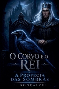 Paperback O Corvo e o Rei: A Profecia das Sombras (Portuguese Edition) [Portuguese] Book