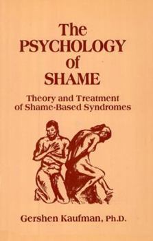 Paperback The Psychology of Shame: Theory and Treatment of Shame-Based Syndromes Book