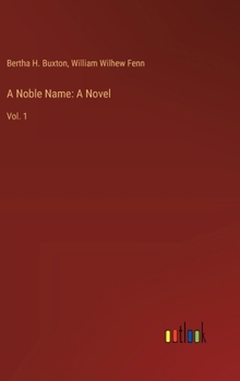 Hardcover A Noble Name: A Novel: Vol. 1 Book