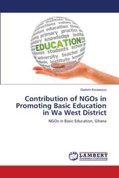 Paperback Contribution of NGOs in Promoting Basic Education in Wa West District Book