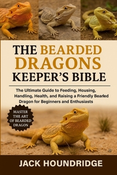 Paperback The Bearded Dragons Keeper's Bible Book