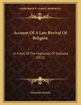 Paperback Account Of A Late Revival Of Religion: In A Part Of The Highlands Of Scotland (1815) Book