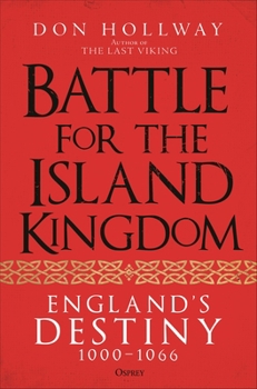 Hardcover Battle for the Island Kingdom: England's Destiny 1000-1066 Book