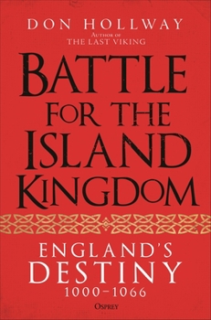 Hardcover Battle for the Island Kingdom: England's Destiny 1000-1066 Book