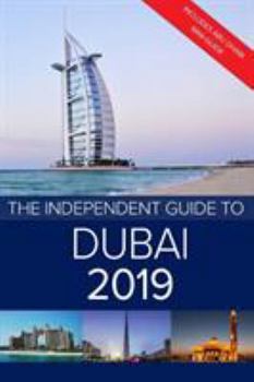 Paperback The Independent Guide to Dubai 2019: Includes Abu Dhabi mini-guide Book