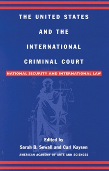 The United States and the International Criminal Court: National Security and International Law
