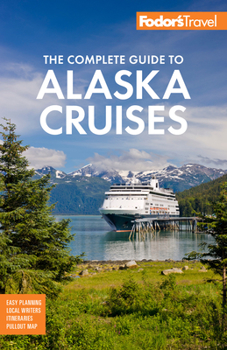 Paperback Fodor's the Complete Guide to Alaska Cruises Book