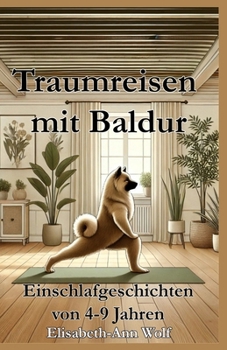 Paperback Traumreisen mit Baldur: Einschlafgeschichten von 4-9 Jahren (German Edition) [German] Book