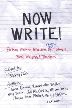 Now Write!: Fiction Writing Exercises from Today's Best Writers and Teachers - Book  of the Now Write!