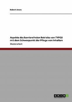 Paperback Aspekte des barrierefreien Betriebs von TYPO3 mit dem Schwerpunkt der Pflege von Inhalten [German] Book