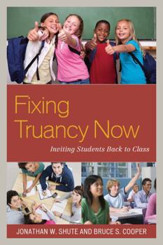 Paperback Fixing Truancy Now: Inviting Students Back to Class Book