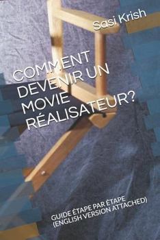 Paperback Comment Devenir Un Movie Réalisateur?: Guide Étape Par Étape (English Version Attached) [French] Book