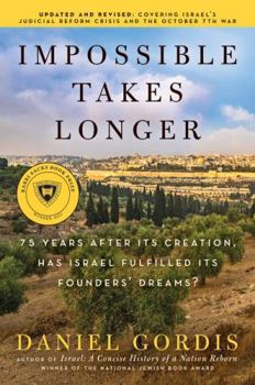 Paperback Impossible Takes Longer: 75 Years After Its Creation, Has Israel Fulfilled Its Founders' Dreams? Book