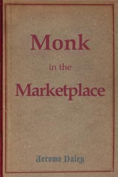 Paperback Monk in the Marketplace: Going Deep to Lead Large Book