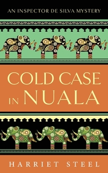 Cold Case in Nuala - Book #10 of the Inspector de Silva Mysteries