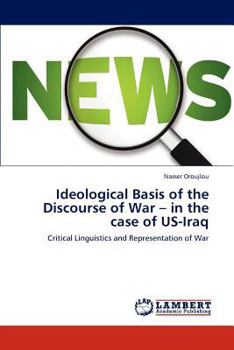 Paperback Ideological Basis of the Discourse of War - In the Case of Us-Iraq Book