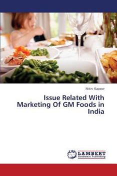Paperback Issue Related with Marketing of GM Foods in India Book