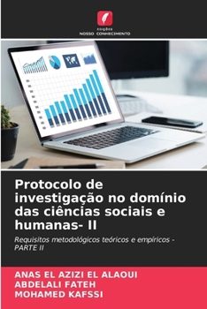 Protocolo de investigação no domínio das ciências sociais e humanas- II: Requisitos metodológicos teóricos e empíricos - PARTE II (Portuguese Edition)