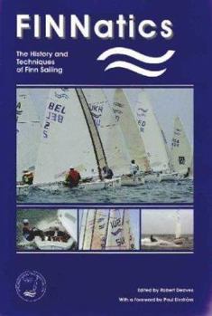 Paperback Finnatics: The History and Techniques of Finn Sailing Book