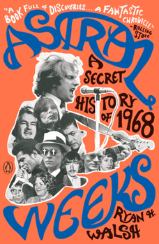 Paperback Astral Weeks: A Secret History of 1968 Book