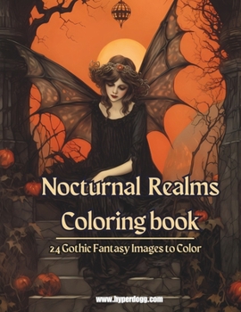 Nocturnal Realms: Coloring the Dark: Over 24 Gothic Fantasy Scenes